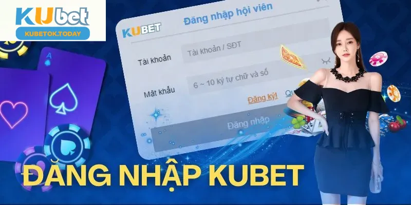 Đăng Nhập Kubet