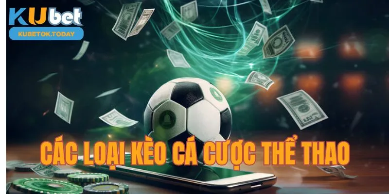 Các loại kèo cá cược thể thao